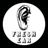 FRESH EAR